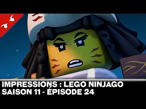 [IMPRESSIONS] LEGO Ninjago : Saison 11 - Épisode 24 [FR]