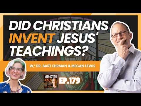 Did Christians Invent Jesus' Teachings?