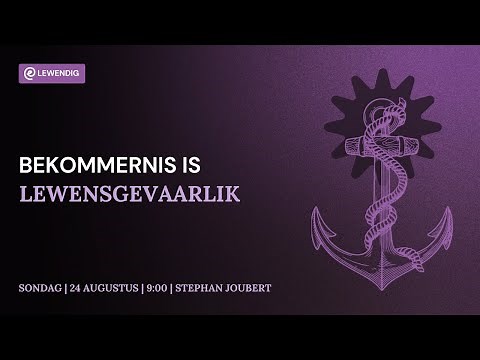 Bekommernis is lewensgevaarlik [24 Aug 2025]