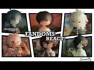 Fandoms React to Each Other [Intro] 0/6 || TSHD, Osora, DRV3, BSD, TPN, SDR2 ||
