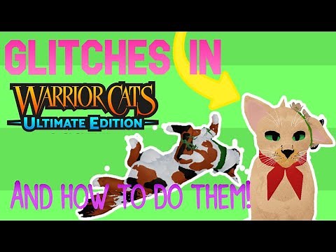 Glitches In Warrior Cats: Ultimate Edition And How To Do Them! | Glitches And Hidden Areas | WC:UE