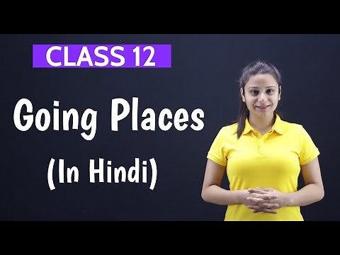 Going Places Class 12 in Hindi | Going Places Class 12 | With Notes