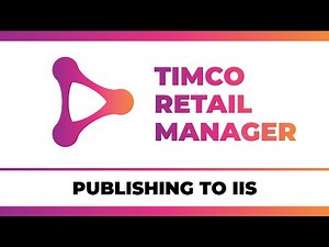 Publishing to IIS - A TimCo Retail Manager Video