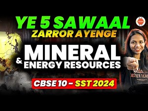 5 Most IMPORTANT Questions - Minerals And Energy Resources Class 10! 🔥 CBSE 2024 Full SST Revision!