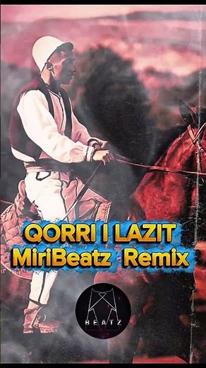 Qorri i Lazit - MiriBeatz Remix