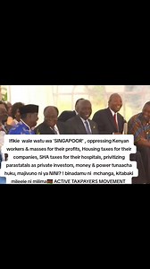 Ifikie wale watu wa 'SINGAPOOR' , oppressing Kenyan workers & masses for their profits, Housing taxes for their companies, SHA taxes for their hospitals, privitizing parastatals as private investors, money & power tunaacha huku, majivuno ni ya NINI? ! binadamu ni mchanga, kitabaki mileele ni milima🇰🇪 ACTIVE TAXPAYERS MOVEMENT | George Hydro George's
