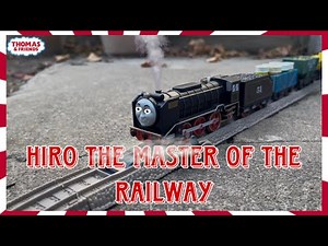 Tomy Train Guy’s Custom Showcase: Hiro the Master of the Railway