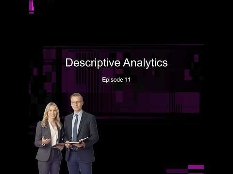 Episode 11 - Descriptive Analytics