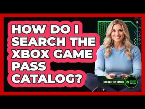 How Do I Search The Xbox Game Pass Catalog?
