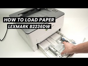 How to Load Paper in Your Lexmark B2236dw Printer