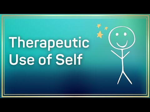 Therapeutic Use of Self: Introduction (Definitions | Theory | Why | Do's & Dont's)