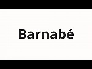 How to pronounce Barnabé