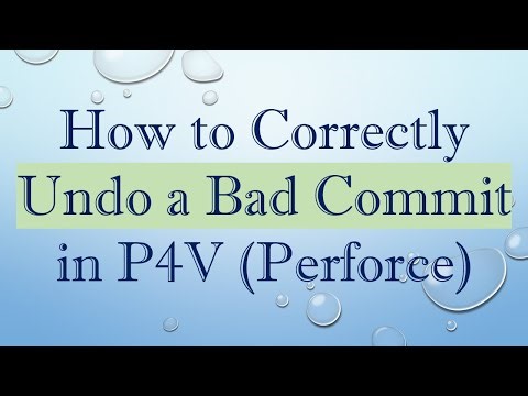 How to Correctly Undo a Bad Commit in P4V (Perforce)