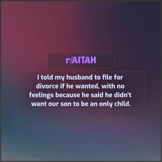I told my husband to file for divorce if he wanted, with no feelings because he said he didn’t want our son to be an only child. | Tales Point