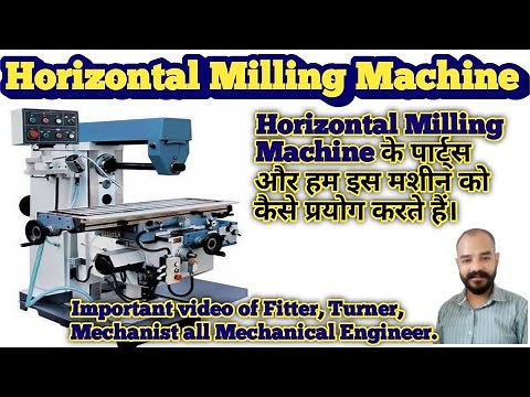 Horizontal Milling Machine , Parts name and How to operate .