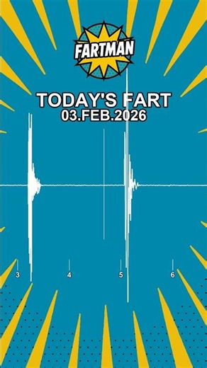 TODAY'S FART 03.FEB.2026