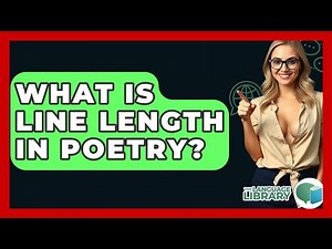 What Is Line Length In Poetry? - The Language Library