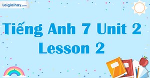 Tiếng Anh 7 Unit 2 Lesson 2 | Tiếng Anh 7 - iLearn Smart World