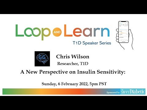 Chris Wilson on Insulin Sensitivity (Correction Factor) with Loop and Learn, 2/6/2022