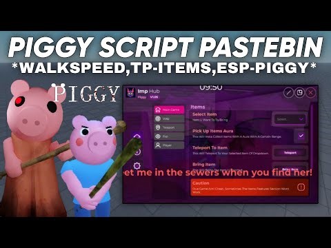 Piggy Script Pastebin Get All Items Teleport, ESP Monster/Players, WalkSpeed Very OP.