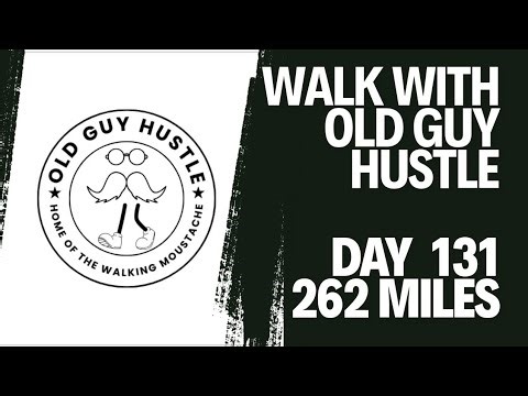Walk w/Old Guy Hustle (Dave)Day 131