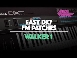 Yamaha DX7 Custom Patch Tutorial 22 | Walker 1