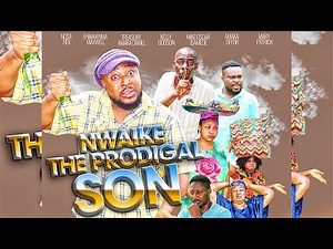 NWAIKE THE PRODIGAL SON FULL MOVIE (COMPLETE SEASON) NOSA REX 2022 Latest Nigerian Comedy Movie