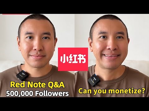 Red Note Q&A - Half a Million Followers and Monetizing