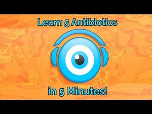 Learn 5 Antibiotics in 5 Minutes for Nursing School