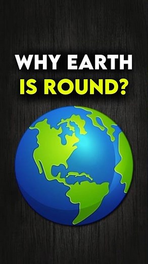 Why is the Earth Is Round?🌍 | Why Is Earth Spherical?