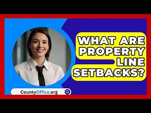 What Are Property Line Setbacks? - CountyOffice.org