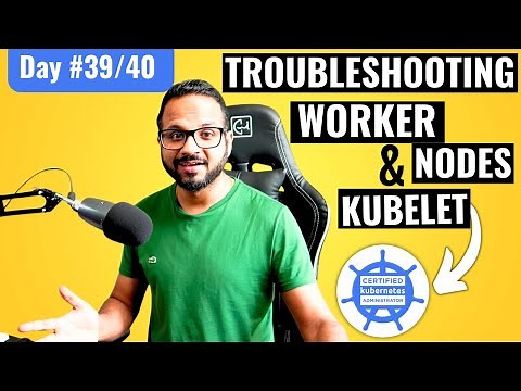 Day 39/40 - Troubleshooting Worker Nodes Failures in Kubernetes
