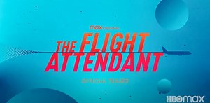 'The Flight Attendant' Season 2 Trailer Lands at LAX