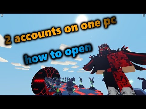 How to open 2 accounts on one pc ( roblox islands ) Arress