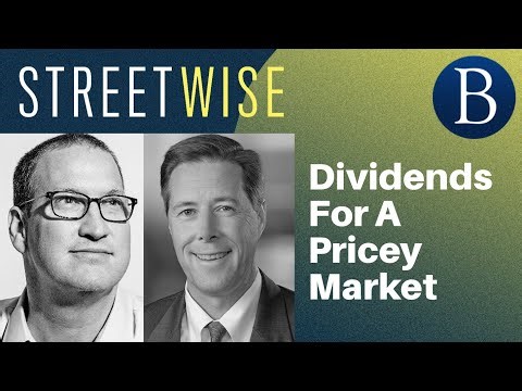 Dividends For A Pricey Market | Barron's Streetwise