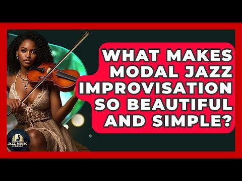 What Makes Modal Jazz Improvisation So Beautiful And Simple? - Jazz Music Legends