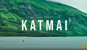 Alaska Wilderness: ‘Katmai – A Land Reborn From Ash’