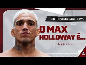 EXCLUSIVO! CHARLES DO BRONXS FALA SOBRE LUTA COM MAX HOLLOWAY E DÁ PALPITE PARA PIMBLETT X GAETHJE