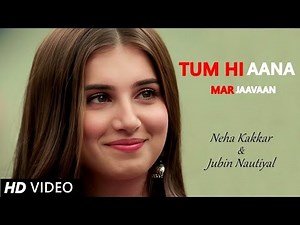 Lyrical: Tum Hi Aana | Marjaavaan | Riteish D, Sidharth M, Tara S |Jubin Nautiyal,Payal Dev,Kunaal V
