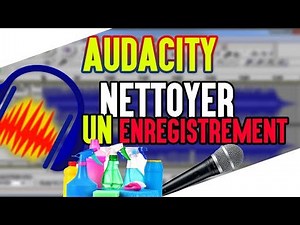 Tutoriel Audacity - Nettoyer l'audio sur Audacity