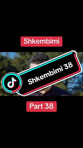 Shkembimiâ€¦Part 38#filmm_shqip #viral #viralvideo #viraltiktok #fyp #foryou #fypã‚· #foryoupage