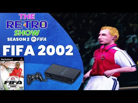 HUGE IMPROVEMENT! | FIFA Football 2002 (PlayStation 2) | The Retro Show Season 2: FIFA 1996-2013