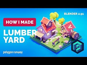 Lumber Yard in Blender 2.91 - 3D Modeling Process | Polygon Runway