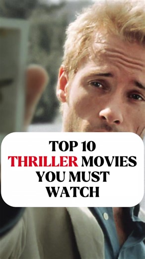 Top 10 Must-Watch Thriller Movies