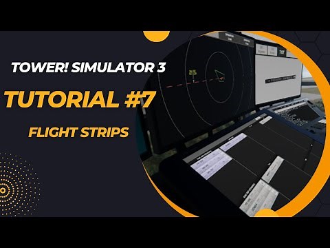 Tower! Simulator 3 - Tutorial #7 Flight Strips