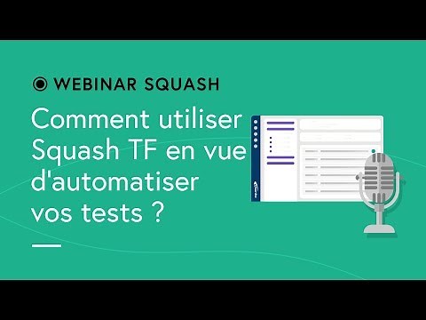 Webinar Squash #7 - Automatiser vos test avec Squash