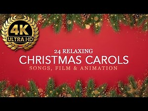 🎄 Top 24 CHRISTMAS CAROLS & Songs Playlist 🎅 | Advent Classics with Stunning Film & Animations 🎶