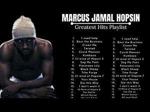 TOP HOPSINS PLAYLIST, BEST OF MARCUS JAMAL HOPSIN, Top Hit Songs!!