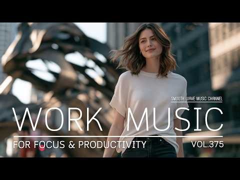 Work Music for Focus & Productivity | Clear Thinking and Productive Momentum