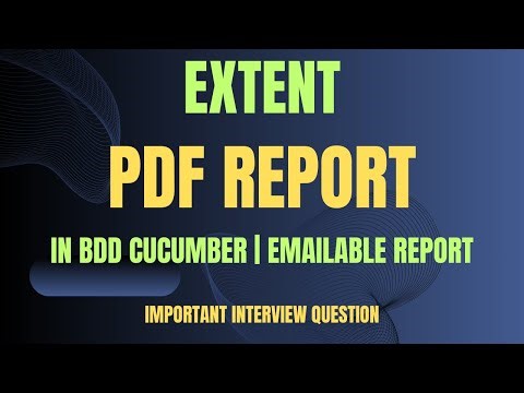 Extent PDF Report Step by Step | BDD Cucumber - Lecture 22